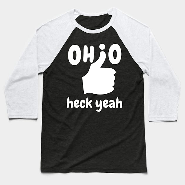 Ohio heck yeah! Baseball T-Shirt by Summyjaye